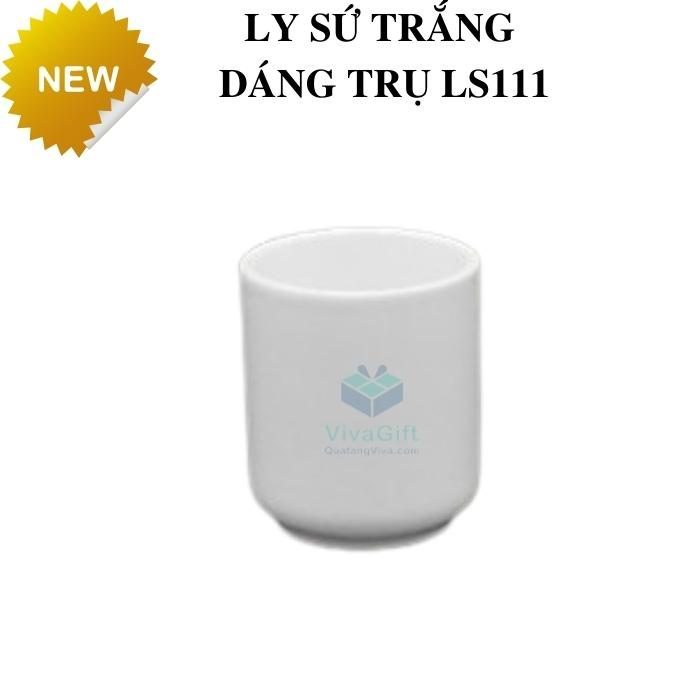 Ly Sứ Trắng Dáng Trụ In Logo Theo Yêu Cầu LS111