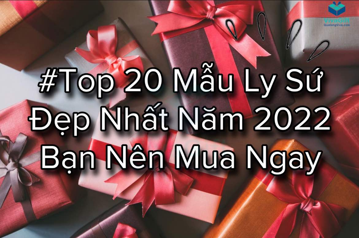 #Top 20 Mẫu Ly Sứ Đẹp Nhất Năm 2022 Bạn Nên Mua Ngay 1